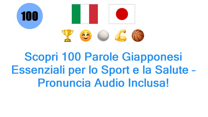 Scopri 100 Parole Giapponesi Essenziali per lo Sport e la Salute – Pronuncia Audio Inclusa!